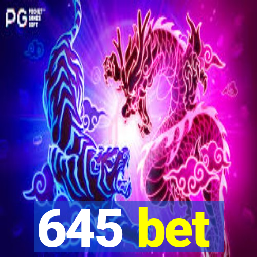 645 bet